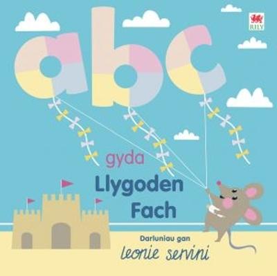 ABC gyda Llygoden Fach - Rily, and Servini, Leonie (Illustrator)