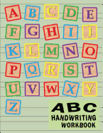 ABC Handwriting Workbook: Uppercase & Lowercase Writing Practice for Kids - Alphabet A to Z