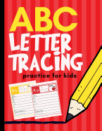 ABC Letter Tracing Practice for Kids: Alphabet Learning for Preschool and Kindergarten