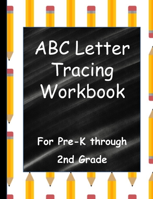 ABC Letter Tracing Workbook: For Pre-K through 2nd Grade - Bethbirdbooks