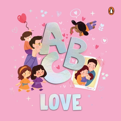ABC Love: A Heartwarming A to Z Journey of Love Illustrated Board Book for Kids and Toddlers to Explore Love and Kindness Book for 3+ [Penguin Early Learning Series] - Books, Penguin