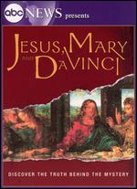 ABC News Presents: Jesus, Mary and Da Vinci - 