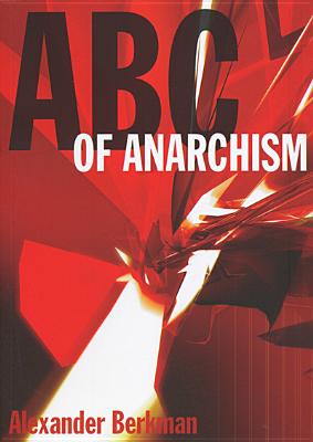 ABC of Anarchism - Berkman, Alexander