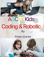 ABC of Kids Coding & Robotic: Coding & Robotic