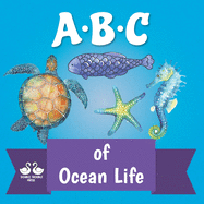 ABC of Ocean Life: A Rhyming Children's Picture Book About the Animals of the Sea