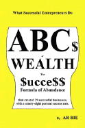 ABC$ of Wealth: The $Ucce$$ Formula of Abundance