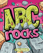 ABC rocks - Malbuch: Ein Malabenteuer durch das Alphabet: Entdecken, Ausmalen, Lernen!
