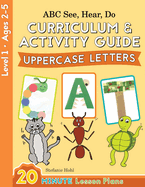 ABC See, Hear, Do Level 1: Curriculum & Activity Book, Uppercase Letters