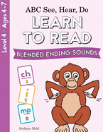 ABC See, Hear, Do Level 4: Learn to Read Blended Ending Sounds