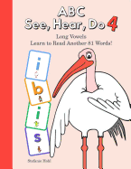 ABC See, Hear, Do Level 5: Learn to Read Long Vowels