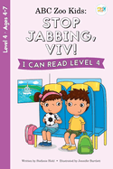 ABC Zoo Kids: Stop Jabbing, Viv! I Can Read Level 4