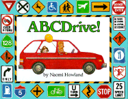 ABCDrive!: A Car Trip Alphabet - Howland, Naomi