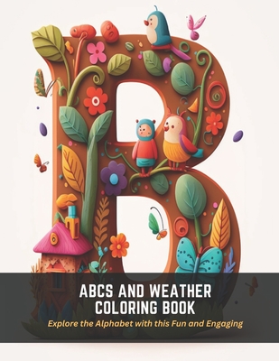ABCs and Weather Coloring Book: Explore the Alphabet with this Fun and Engaging - Anderson, Robyn