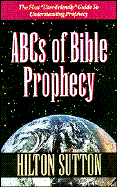 ABCs of Bible Prophecy - Sutton, Hilton