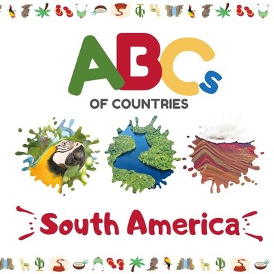 ABCs of Countries: South America: An ABC alphabet picture book for kids - O'Gorman, Des