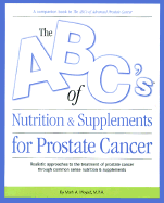 ABC's of Nutrition and Supplements for Prostate Cancer - Moyad, Mark A