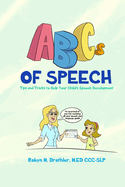 ABCs of Speech: Tips and Tricks to Help Your Child's Speech Development