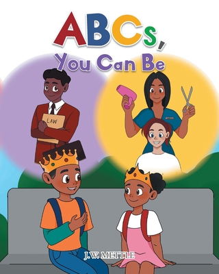 ABCs, You Can Be - Mettle, J W