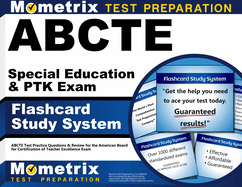 Abcte Special Education & Ptk Exam Flashcard Study System: Abcte Test Practice Questions & Review for the American Board for Certification of Teacher Excellence Exam