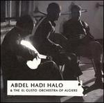 Abdel Hadi Halo & the El Gusto Orchestra of Algiers