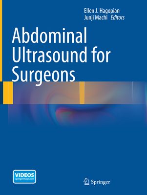 Abdominal Ultrasound for Surgeons - Hagopian, Ellen J (Editor), and Machi, Junji, MD (Editor)