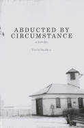 Abducted by Circumstance