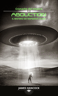 Abduction - il mistero dei rapimenti alieni: Cronache del mistero