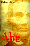 Abe: A Novel about Abraham Lincoln's Youth