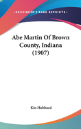 Abe Martin Of Brown County, Indiana (1907)