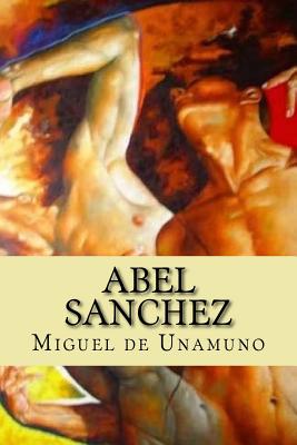 Abel Sanchez (Spanish Edition) - De Unamuno, Miguel