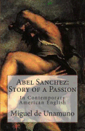 Abel Sanchez: Story of a Passion: In Contemporary American English