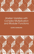 Abelian Varieties with Complex Multiplication and Modular Functions: (pms-46)