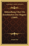 Abhandlung Uber Die Krankheiten Des Magens (1868)