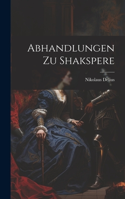 Abhandlungen Zu Shakspere - Delius, Nikolaus