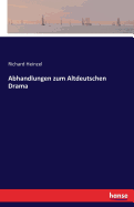 Abhandlungen zum Altdeutschen Drama