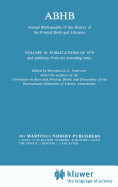 ABHB Annual Bibliography of the History of the Printed Book and Libraries: VOLUME 10: PUBLICATIONS OF 1979 and additions from the preceding years