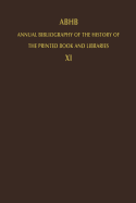 Abhb Annual Bibliography of the History of the Printed Book and Libraries: Volume 11: Publications of 1980 and Additions from the Preceding Years