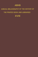 ABHB Annual Bibliography of the History of the Printed Book and Libraries: Volume 17: Publications of 1986