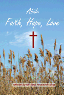 Abide Faith, Hope, Love