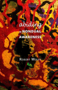 Abiding in Nondual Awareness: Exploring the Further Implications of Living Nonduality