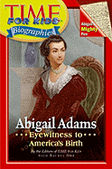 Abigail Adams: Eyewitness to America's Birth