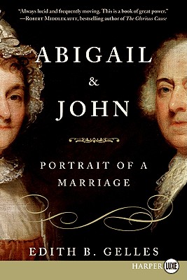 Abigail and John: Portrait of a Marriage - Gelles, Edith