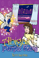 Abigail and the Purple Fairy - Levine, Terri, and Harr, Lynn (Illustrator)