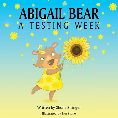 Abigail Bear: A Testing Week - Stringer, Shona