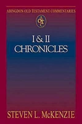 Abingdon Old Testament Commentaries: I & II Chronicles - McKenzie, Steven L, and Carolyn Pressler, and Hiebert, Theodore