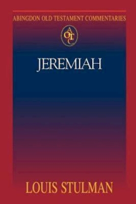 Abingdon Old Testament Commentary - Jeremiah - Stulman, Louis, and O'Connor, Kathleen M, and Newsom, Carol a