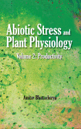 Abiotic Stress and Plant Physiology: Vol.02: Productivity: Productivity