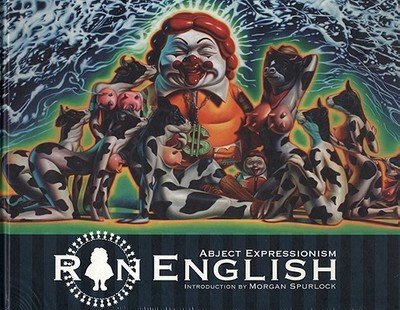 Abject Expressionism: The Art of Ron English - English, Ron, and Spurlock, Morgan