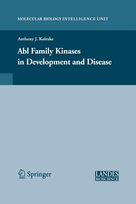 Abl Family Kinases in Development and Disease - Koleske, Anthony (Editor)
