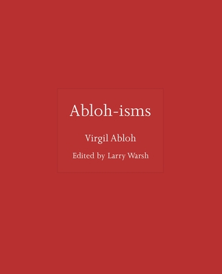 Abloh-Isms - Abloh, Virgil, and Warsh, Larry (Editor)